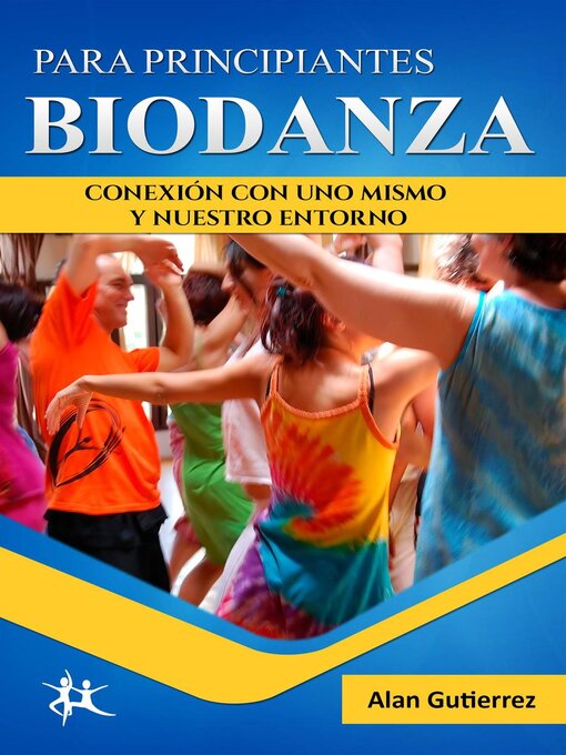 Title details for Biodanza para principiantes by Alan Gutierrez - Available